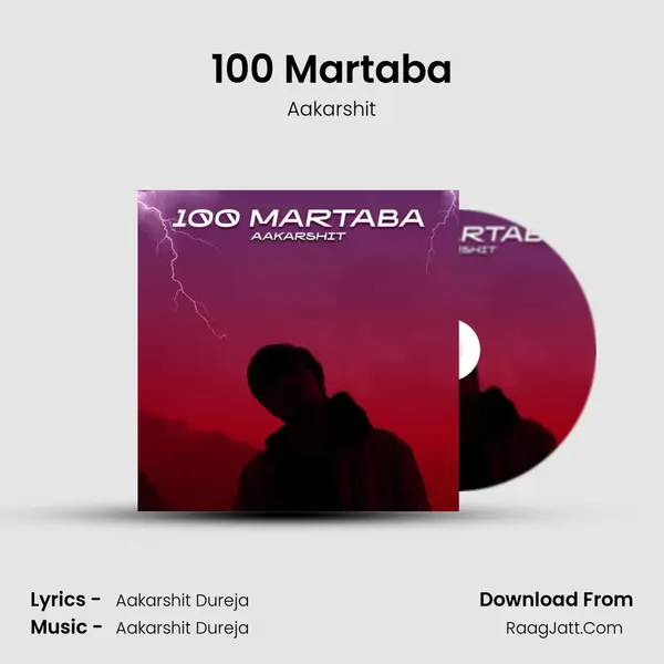 100 Martaba MP3 Song by Aakarshit Cover