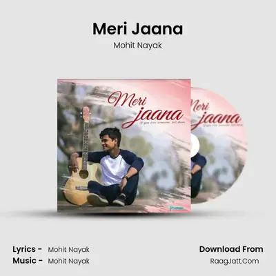 Meri Jaana - Mohit Nayak