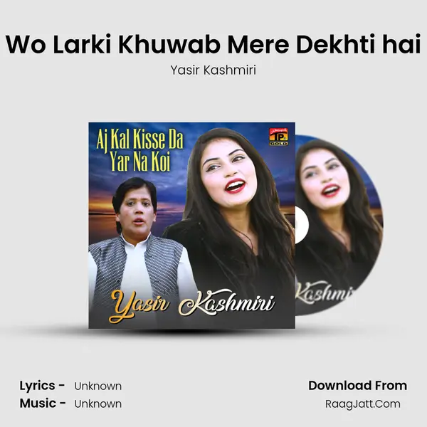 Wo Larki Khuwab Mere Dekhti hai MP3 Song by Yasir Kashmiri Cover