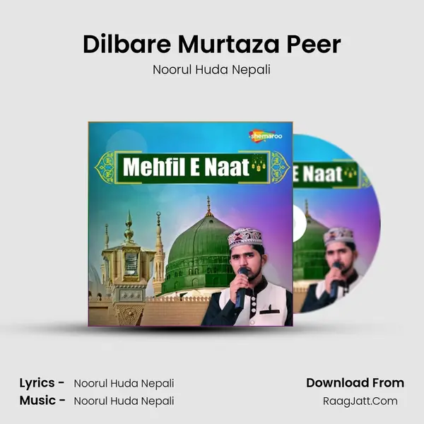 Dilbare Murtaza Peer MP3 Song by Noorul Huda Nepali Cover