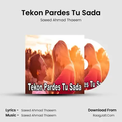Tekon Pardes Tu Sada MP3 Song by Saeed Ahmad Thaeem Cover