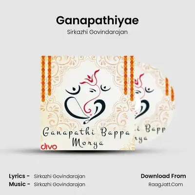 Ganapathiyae MP3 Song by Sirkazhi Govindarajan Cover