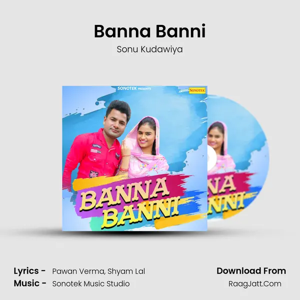 Banna Banni - Sonu Kudawiya