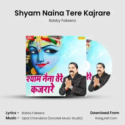 Shyam Naina Tere Kajrare MP3 Song by Bobby Fakeera Cover