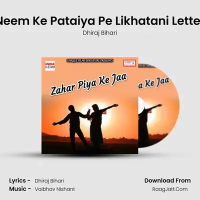 Neem Ke Pataiya Pe Likhatani Letter MP3 Song by Dhiraj Bihari Cover