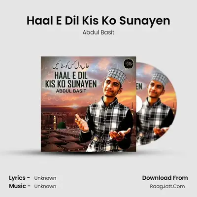 Haal E Dil Kis Ko Sunayen mp3 song