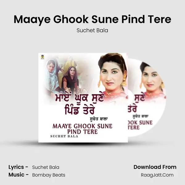 Maaye Ghook Sune Pind Tere - Suchet Bala