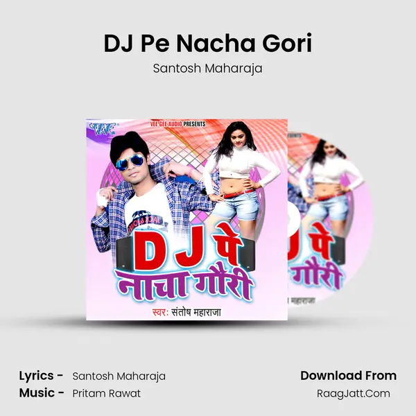 DJ Pe Nacha Gori mp3 song