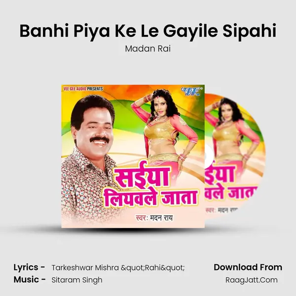 Banhi Piya Ke Le Gayile Sipahi MP3 Song by Madan Rai Cover