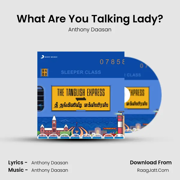 What Are You Talking Lady? MP3 Song by Anthony Daasan Cover