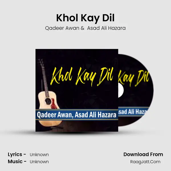 Khol Kay Dil MP3 Song by Qadeer Awan Cover