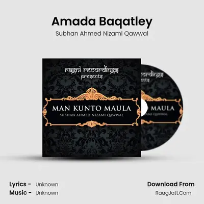 Amada Baqatley MP3 Song by Subhan Ahmed Nizami Qawwal Cover