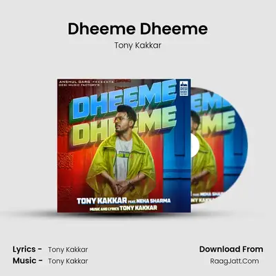 Dheeme Dheeme - Tony Kakkar