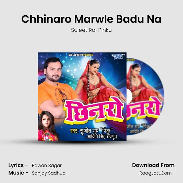 Chhinaro Marwle Badu Na mp3 song