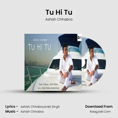 Tu Hi Tu MP3 Song by Ashish Chhabra Cover