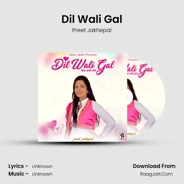 Dil Wali Gal - Preet Jakhepal