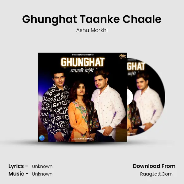 Ghunghat Taanke Chaale - Single - Ashu Morkhi