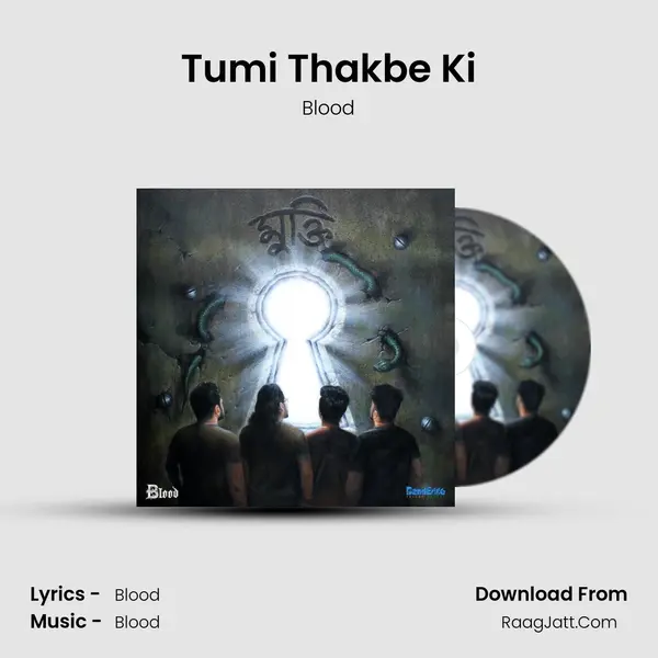 Tumi Thakbe Ki mp3 song