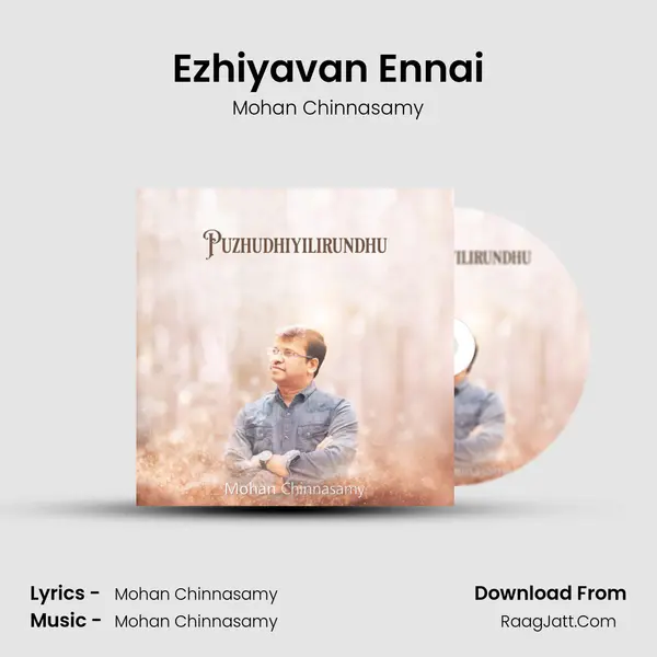 Ezhiyavan Ennai MP3 Song by Mohan Chinnasamy Cover