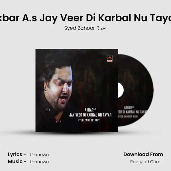 Akbar A.s Jay Veer Di Karbal Nu Tayari - Syed Zahoor Rizvi