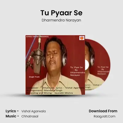 Tu Pyaar Se MP3 Song by Dharmendra Narayan Cover