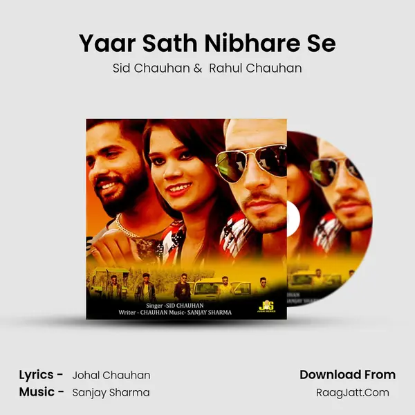 Yaar Sath Nibhare Se - Sid Chauhan