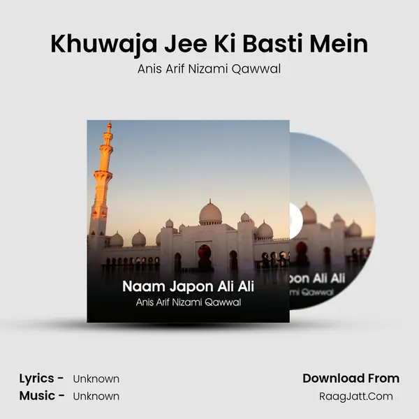 Khuwaja Jee Ki Basti Mein MP3 Song by Anis Arif Nizami Qawwal Cover