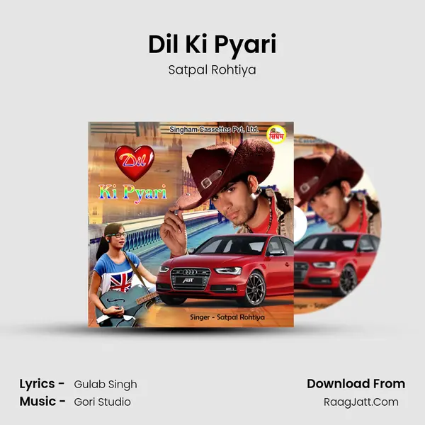 Dil Ki Pyari - Satpal Rohtiya