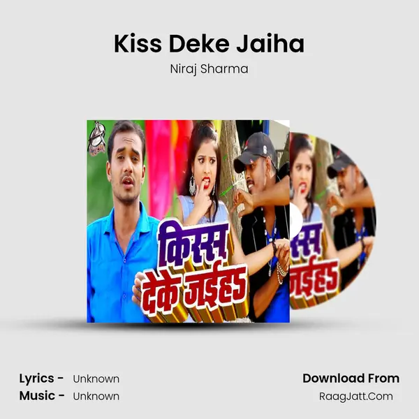 Kiss Deke Jaiha - Single - Niraj Sharma