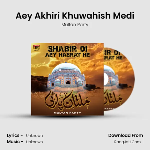 Aey Akhiri Khuwahish Medi MP3 Song by Multan Party Cover