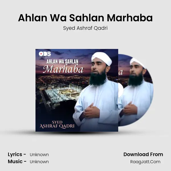 Ahlan Wa Sahlan Marhaba - Single - Syed Ashraf Qadri
