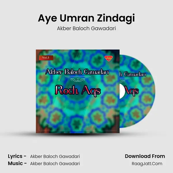 Aye Umran Zindagi MP3 Song by Akber Baloch Gawadari Cover