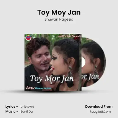 Toy Moy Jan - Bhuwan Nagesia