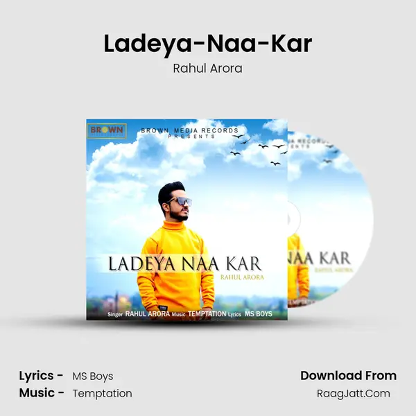 Ladeya-Naa-Kar MP3 Song by Rahul Arora Cover