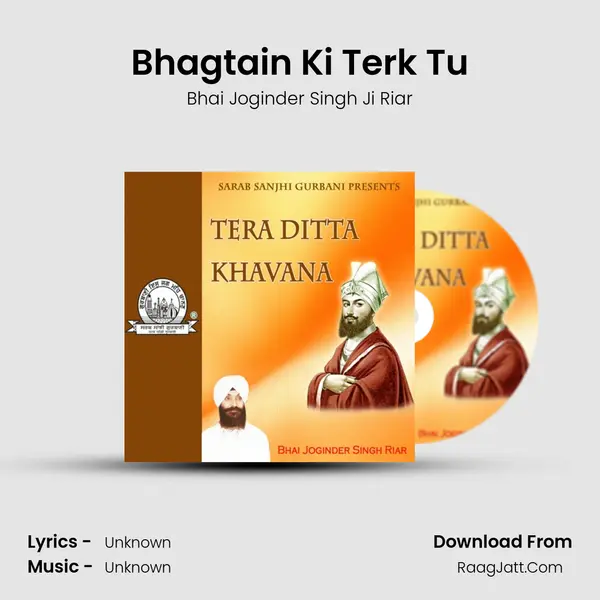 Bhagtain Ki Terk Tu MP3 Song by Bhai Joginder Singh Ji Riar Cover