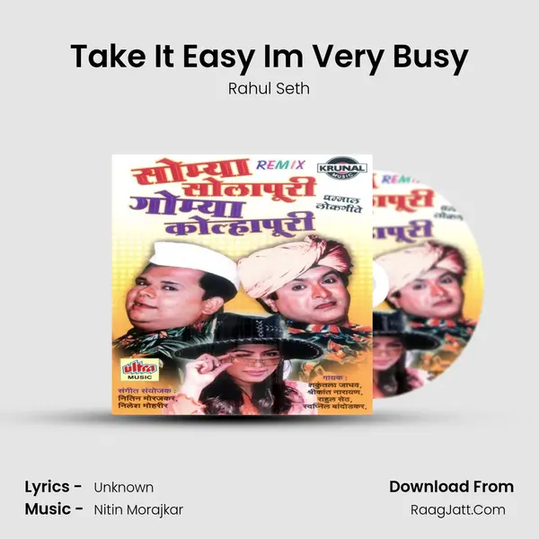 Take It Easy Im Very Busy MP3 Song by Rahul Seth Cover