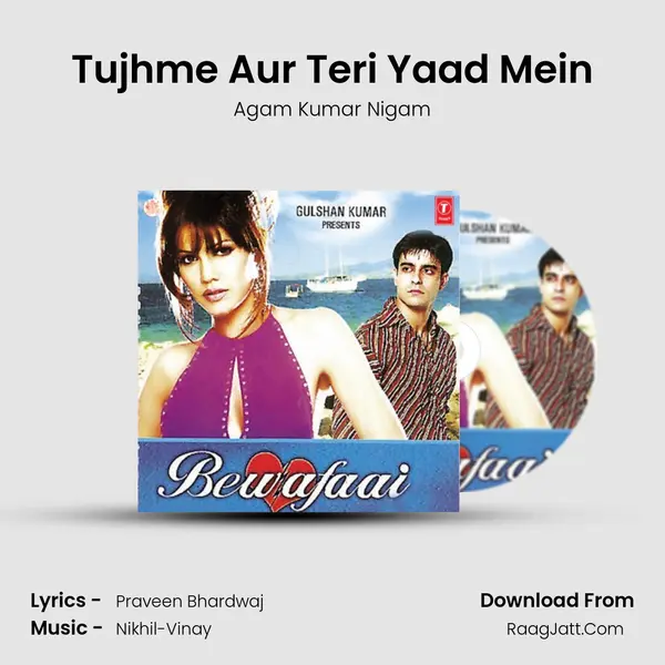 Tujhme Aur Teri Yaad Mein MP3 Song by Agam Kumar Nigam Cover