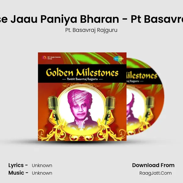 Kaise Kaise Jaau Paniya Bharan - Pt Basavraj Rajguru MP3 Song by Pt. Basavraj Rajguru Cover