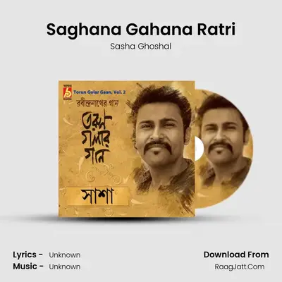Saghana Gahana Ratri MP3 Song by Sasha Ghoshal Cover