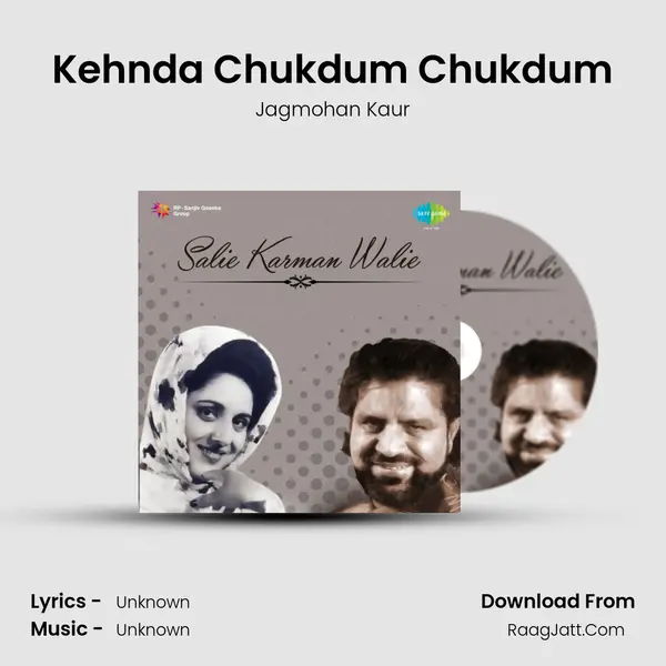 Kehnda Chukdum Chukdum MP3 Song by Jagmohan Kaur Cover