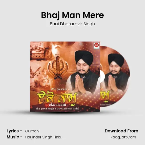 Bhaj Man Mere MP3 Song by Bhai Dharamvir Singh Cover