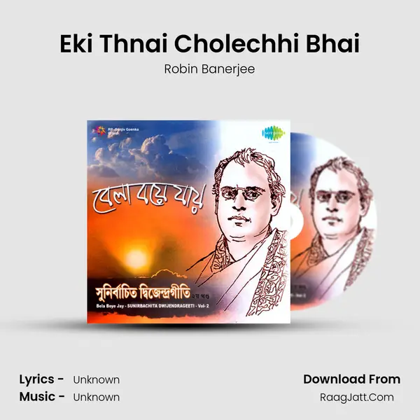 Eki Thnai Cholechhi Bhai MP3 Song by Robin Banerjee Cover