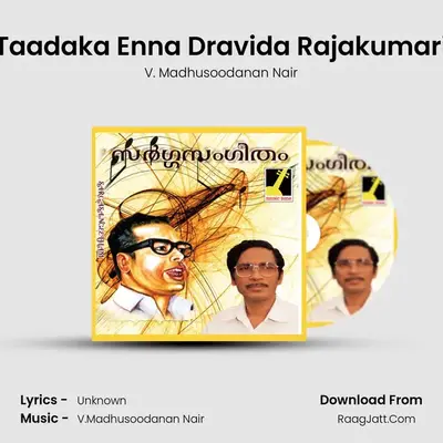 Taadaka Enna Dravida Rajakumari MP3 Song by V. Madhusoodanan Nair Cover