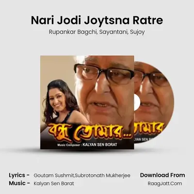 Nari Jodi Joytsna Ratre MP3 Song by Rupankar Bagchi Cover