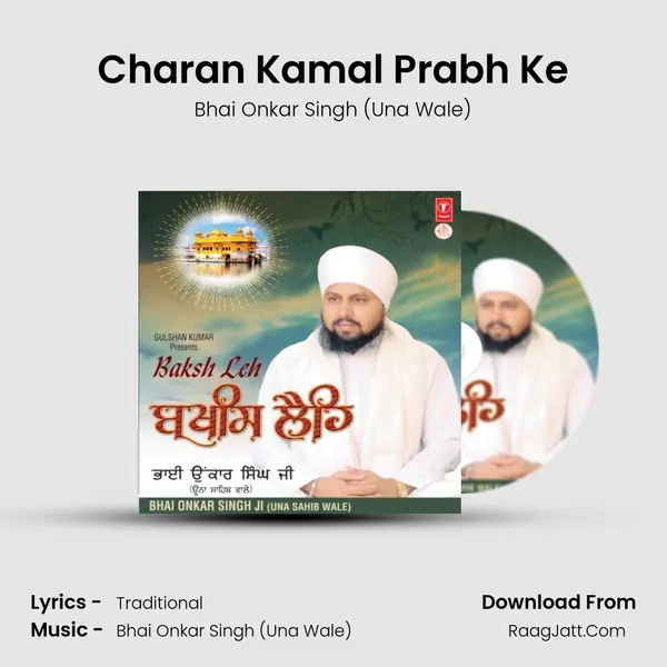 Charan Kamal Prabh Ke MP3 Song by Bhai Onkar Singh (Una Wale) Cover