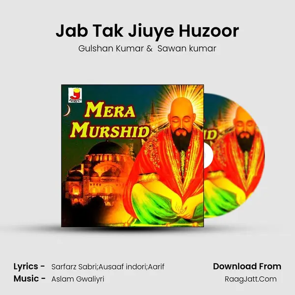 Jab Tak Jiuye Huzoor MP3 Song by Gulshan Kumar Cover