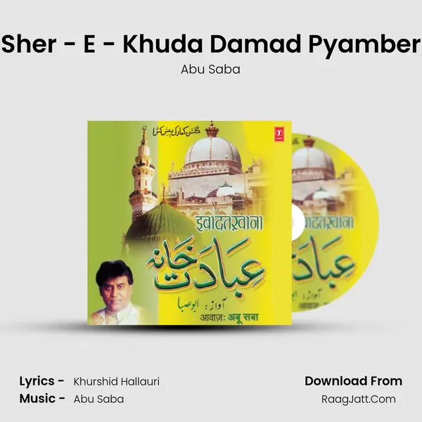 Sher - E - Khuda Damad Pyamber MP3 Song by Abu Saba Cover
