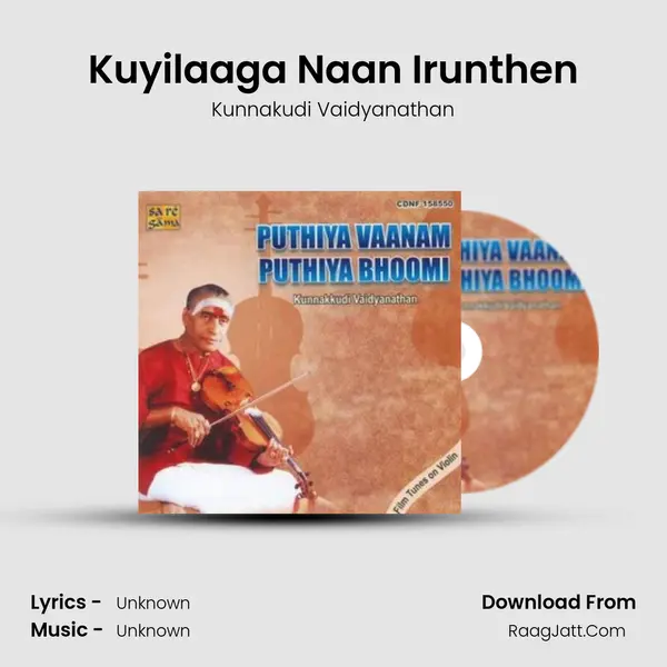 Kuyilaaga Naan Irunthen MP3 Song by Kunnakudi Vaidyanathan Cover