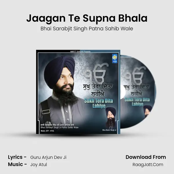 Jaagan Te Supna Bhala MP3 Song by Bhai Sarabjit Singh Patna Sahib Wale Cover