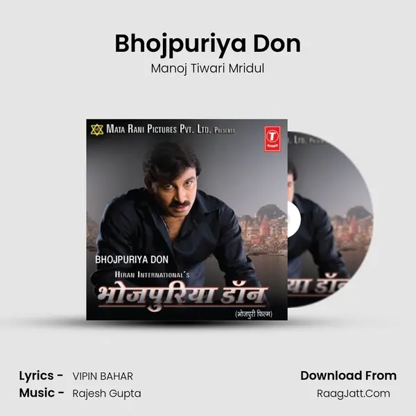 Bhojpuriya Don MP3 Song by Manoj Tiwari Mridul Cover
